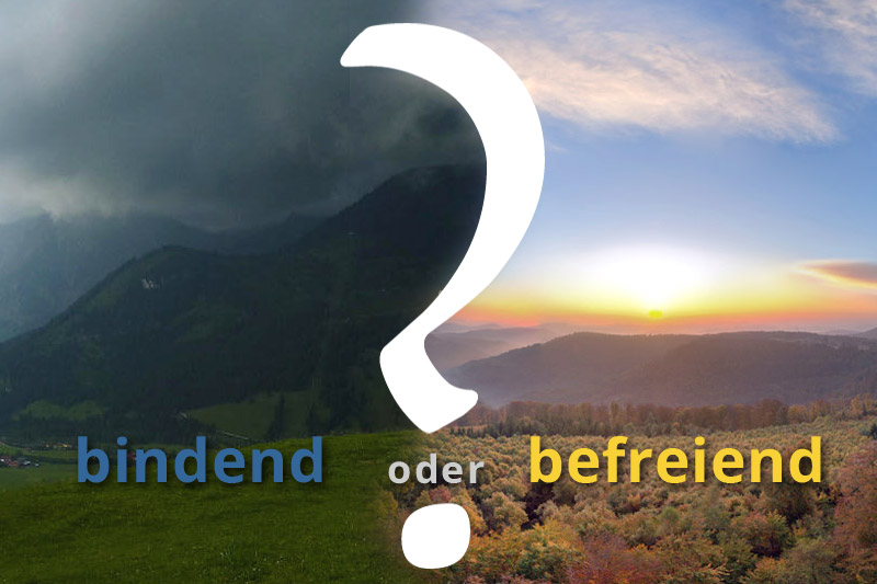 Bindung versus Befreiung